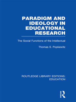 cover image of Paradigm and Ideology in Educational Research (RLE Edu L)